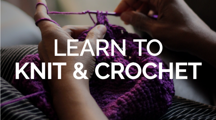 Learn to Knit and Crochet